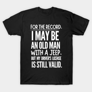 Never underestimate an old man with a jeep! T-Shirt